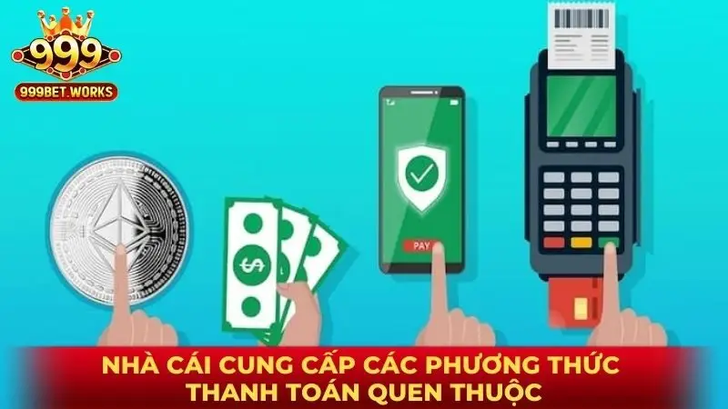 Nhà cái cung cấp các phương thức thanh toán quen thuộc